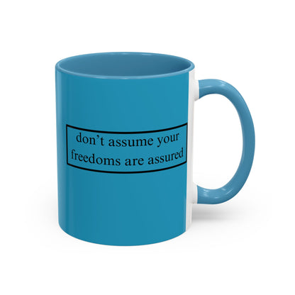 don't assume your freedoms are assured Black font Turquoise Accent Mug by theGreenDragonTavern.shop