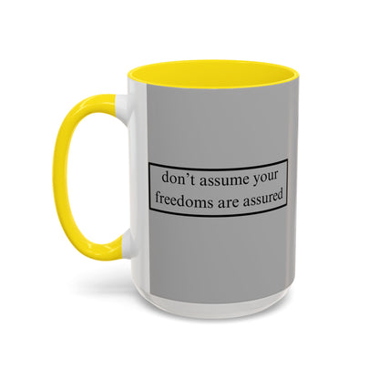 don't assume your freedoms are assured Black font Grey Accent Mug by theGreenDragonTavern.shop