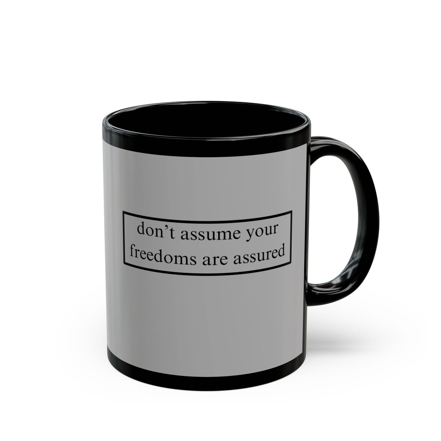 don't assume your freedoms are assured Black font Grey Mug by theGreenDragonTavern.shop