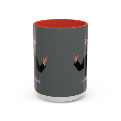 Trump...will be Trump Grey Accent Mug by theGreenDragonTavern.shop