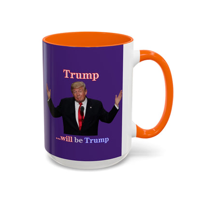 Trump...will be Trump Dark Purple Accent Mug by theGreenDragonTavern.shop