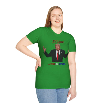 Trump...will be Trump Light colors Unisex T-Shirt by theGreenDragonTavern.shop