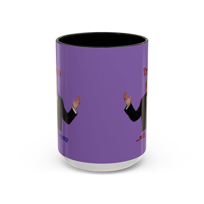 Trump...will be Trump Light Purple Accent Mug by theGreenDragonTavern.shop
