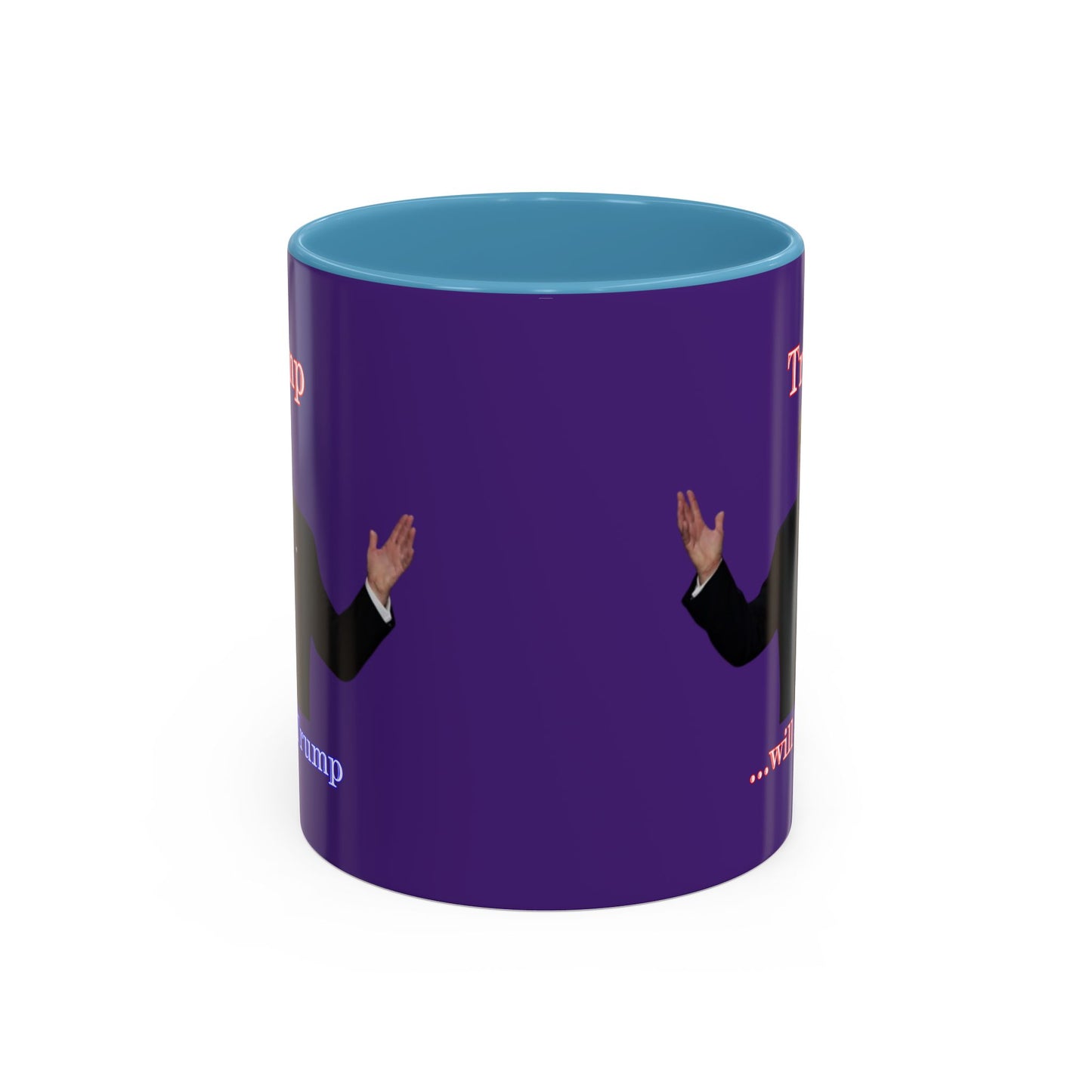 Trump...will be Trump Dark Purple Accent Mug by theGreenDragonTavern.shop