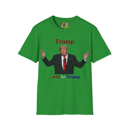 Trump...will be Trump Light colors Unisex T-Shirt by theGreenDragonTavern.shop