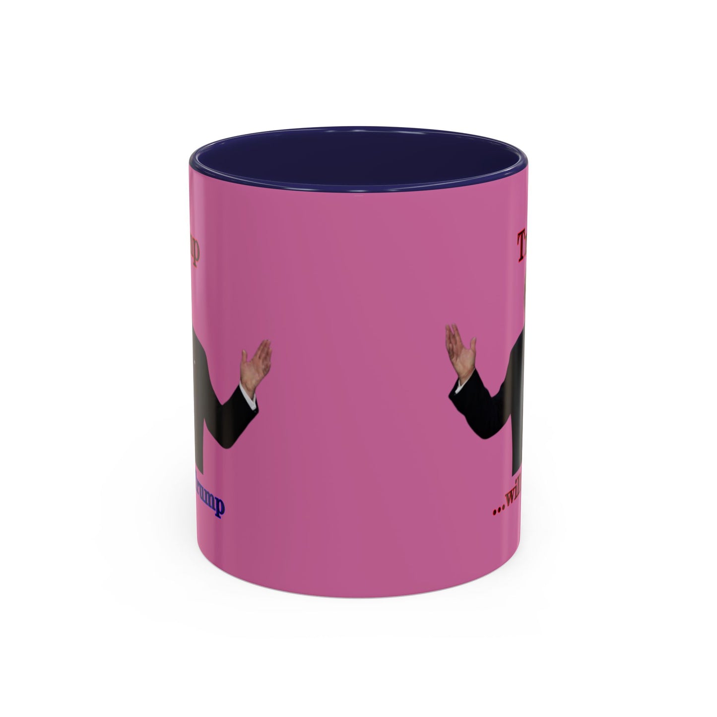 Trump...will be Trump Pink Accent Mug by theGreenDragonTavern.shop