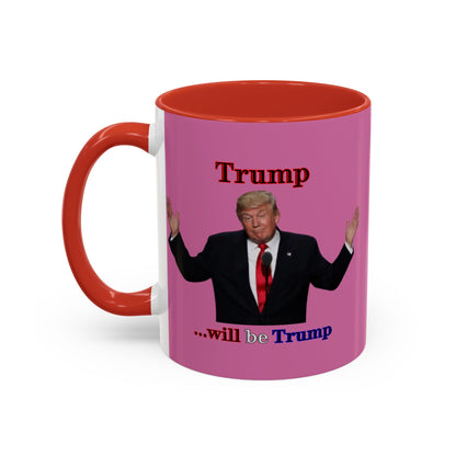 Trump...will be Trump Pink Accent Mug by theGreenDragonTavern.shop