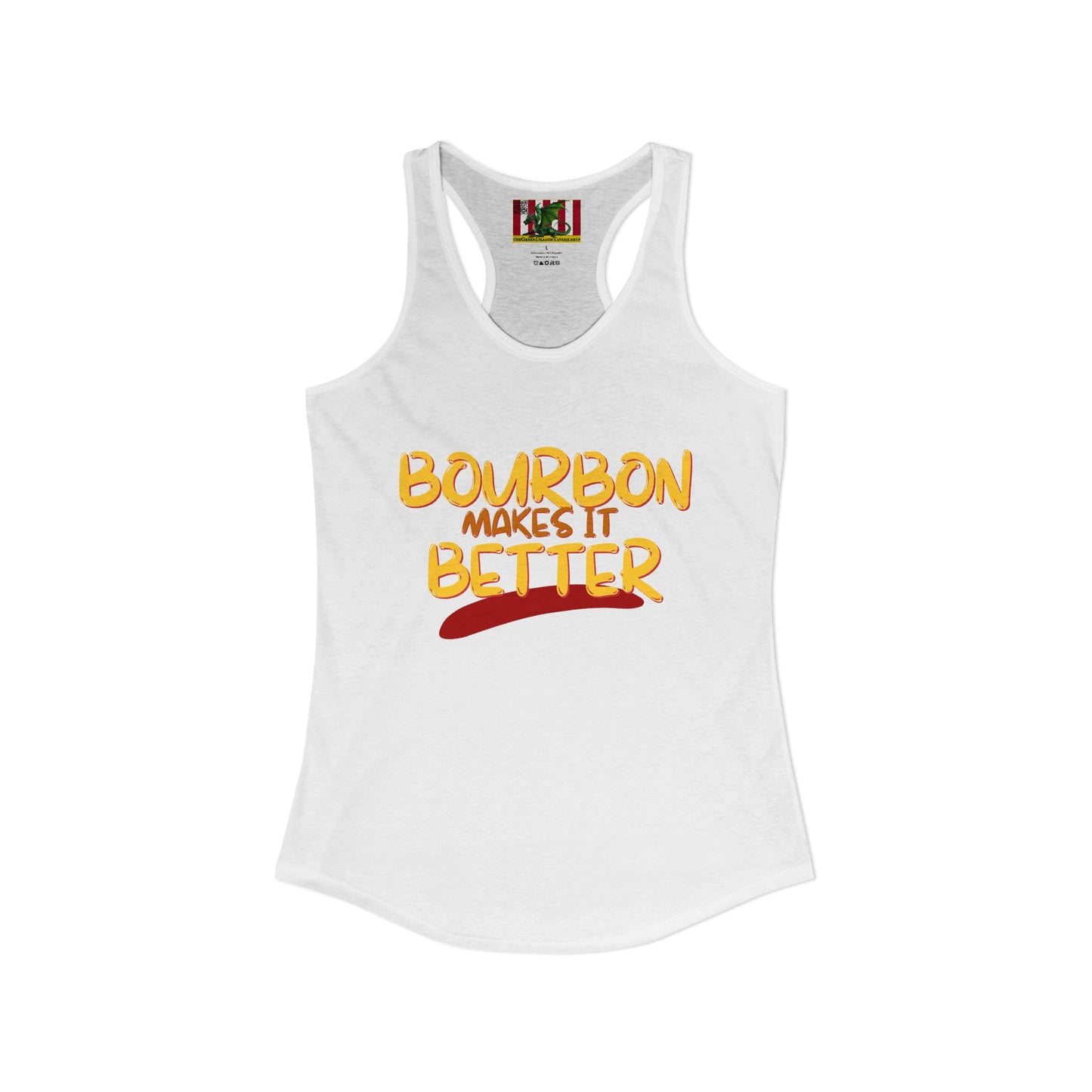 Bourbon makes it better Women's Racerback Tank Top by theGreenDragonTavern.shop