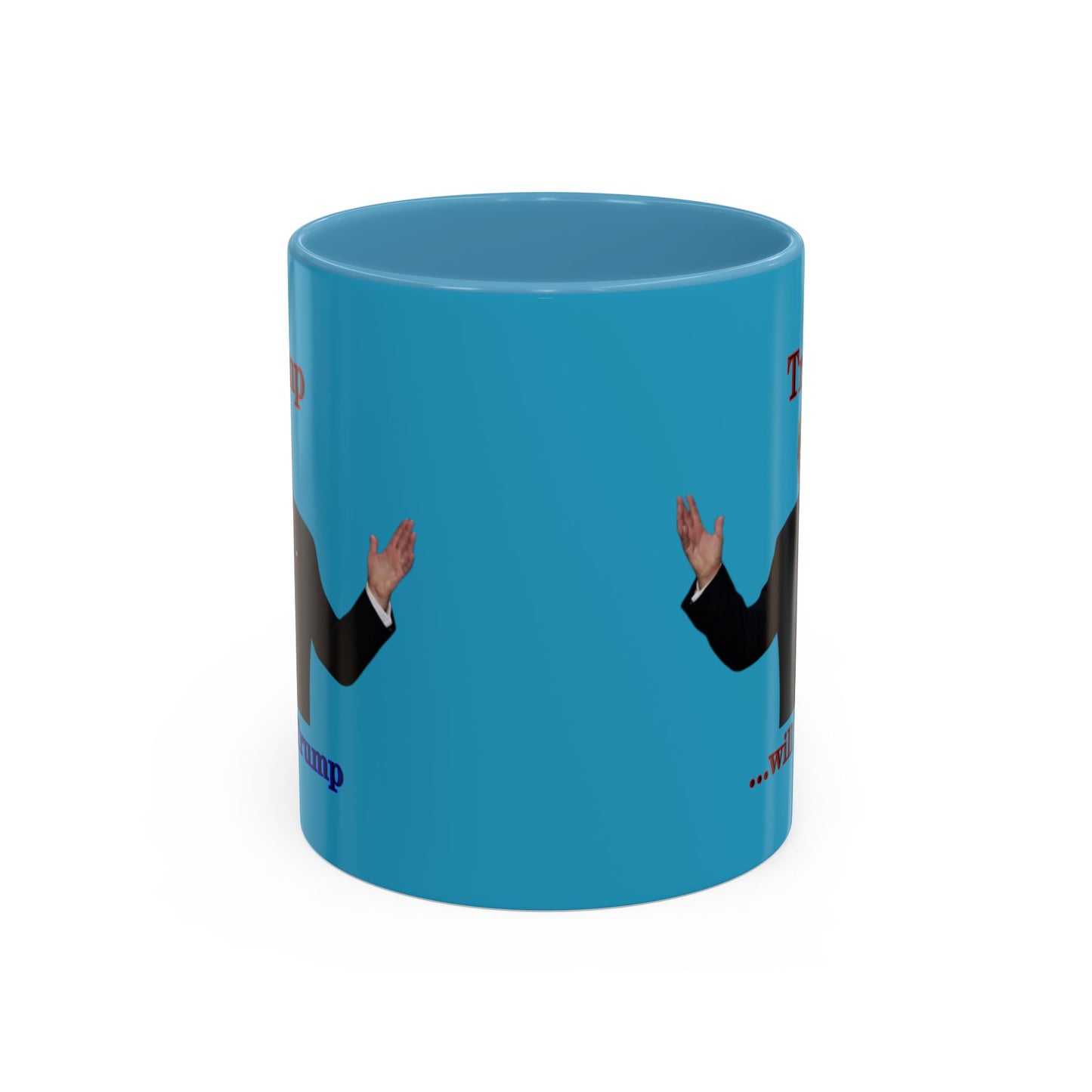 Trump...will be Trump Turquoise Accent Mug by theGreenDragonTavern.shop