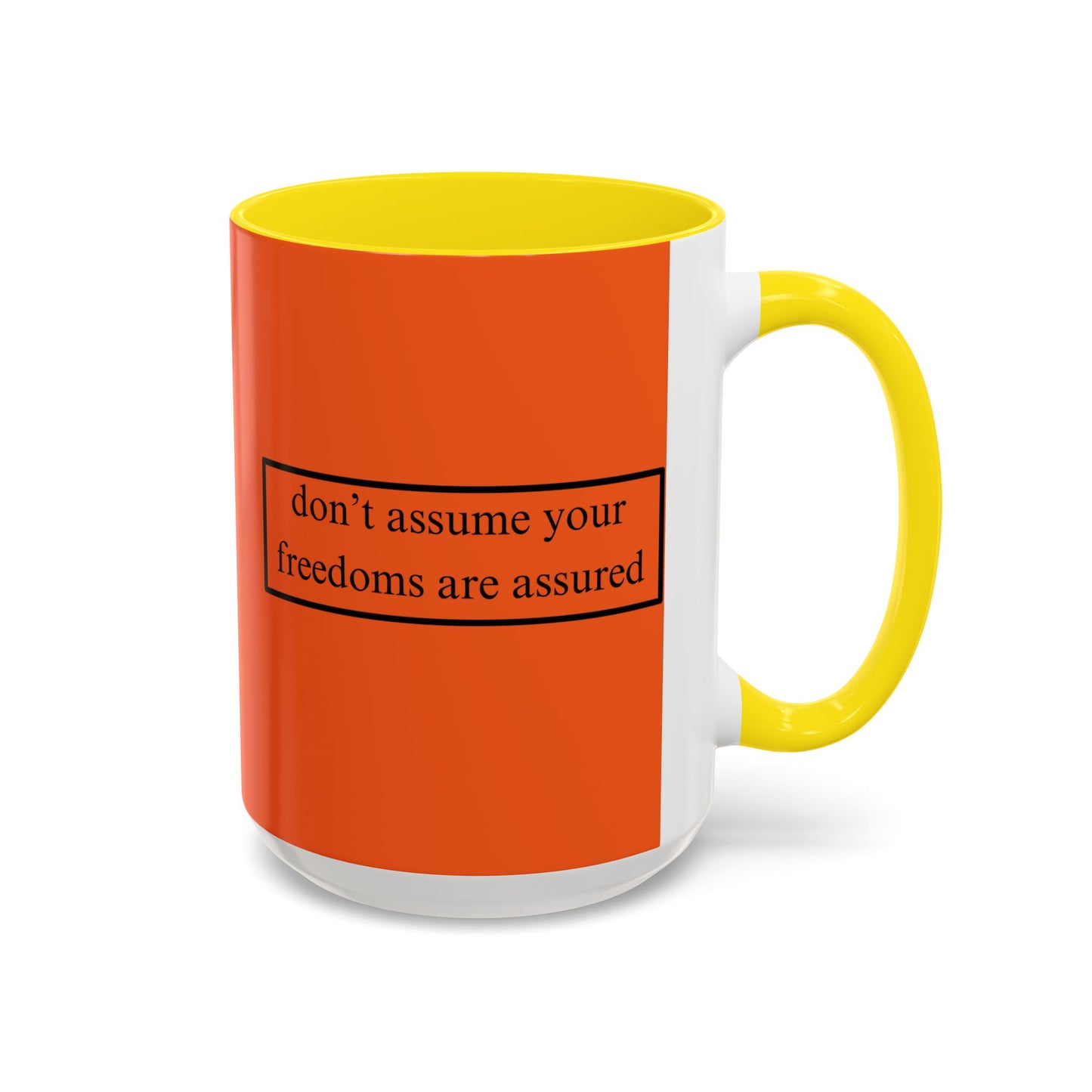 don't assume your freedoms are assured Black font Orange Accent Mug by theGreenDragonTavern.shop