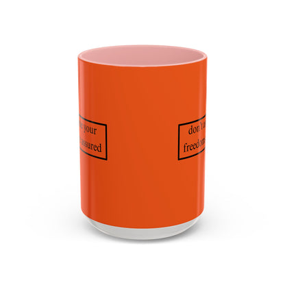 don't assume your freedoms are assured Black font Orange Accent Mug by theGreenDragonTavern.shop
