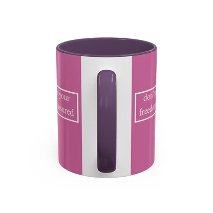 don't assume your freedoms are assured White font Pink Accent Mug by theGreenDragonTavern.shop