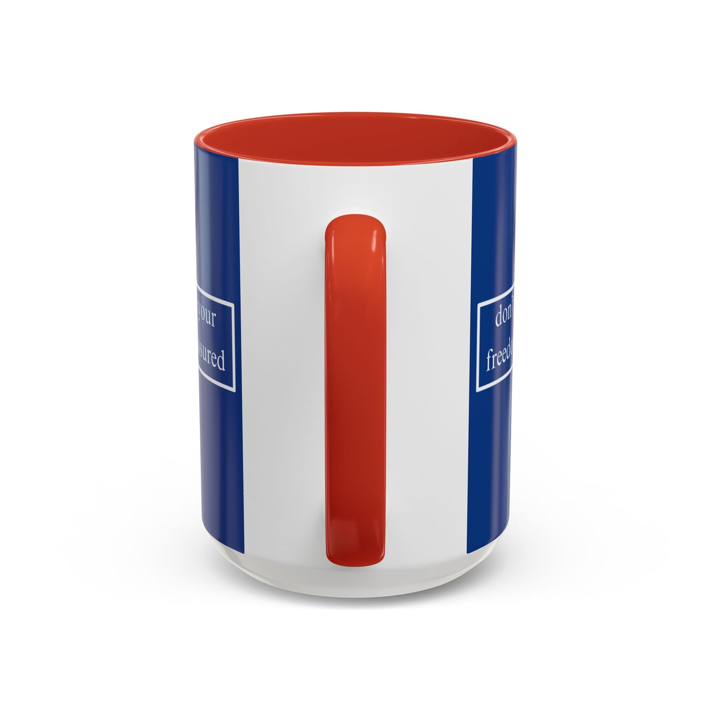 don't assume your freedoms are assured White font Blue Accent Mug by theGreenDragonTavern.shop