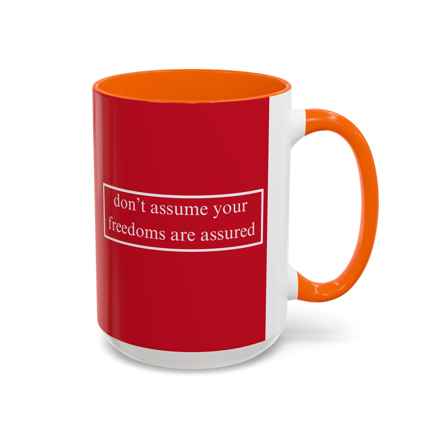 don't assume your freedoms are assured White font Red Accent Mug by theGreenDragonTavern.shop