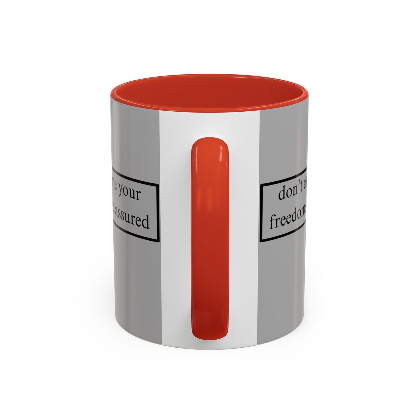 don't assume your freedoms are assured Black font Grey Accent Mug by theGreenDragonTavern.shop
