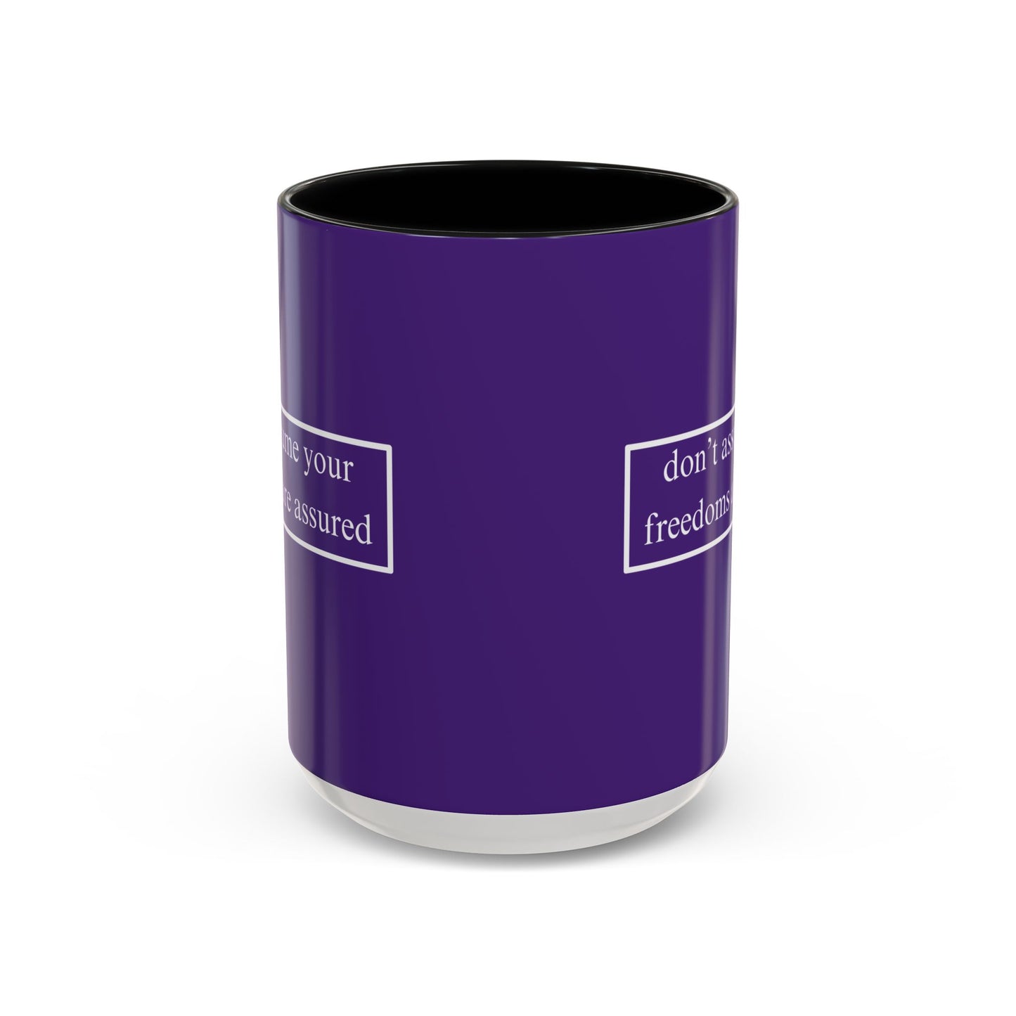 don't assume your freedoms are assured White font Dark Purple Accent Mug by theGreenDragonTavern.shop