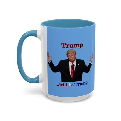 Trump...will be Trump Light Blue Accent Mug by theGreenDragonTavern.shop