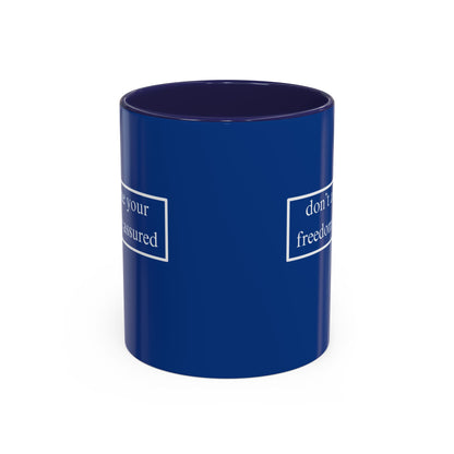 don't assume your freedoms are assured White font Blue Accent Mug by theGreenDragonTavern.shop