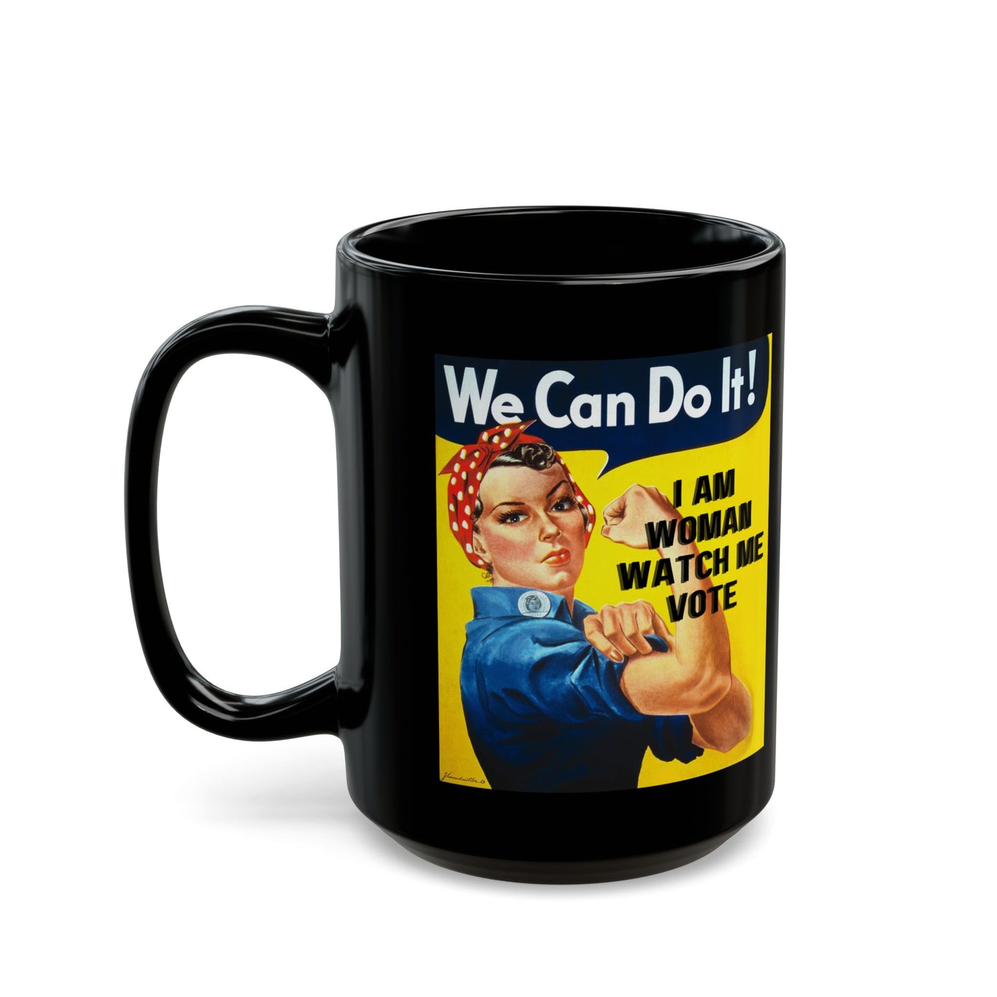 I Am Woman Watch Me Vote Rosie Black Mug by theGreenDragonTavern.shop