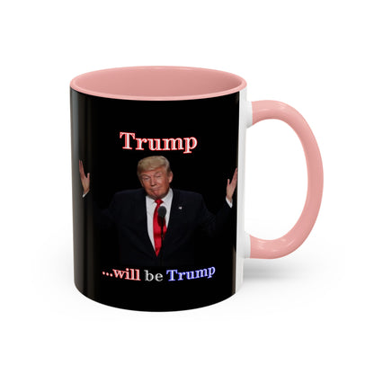Trump...will be Trump Black Accent Mug by theGreenDragonTavern.shop
