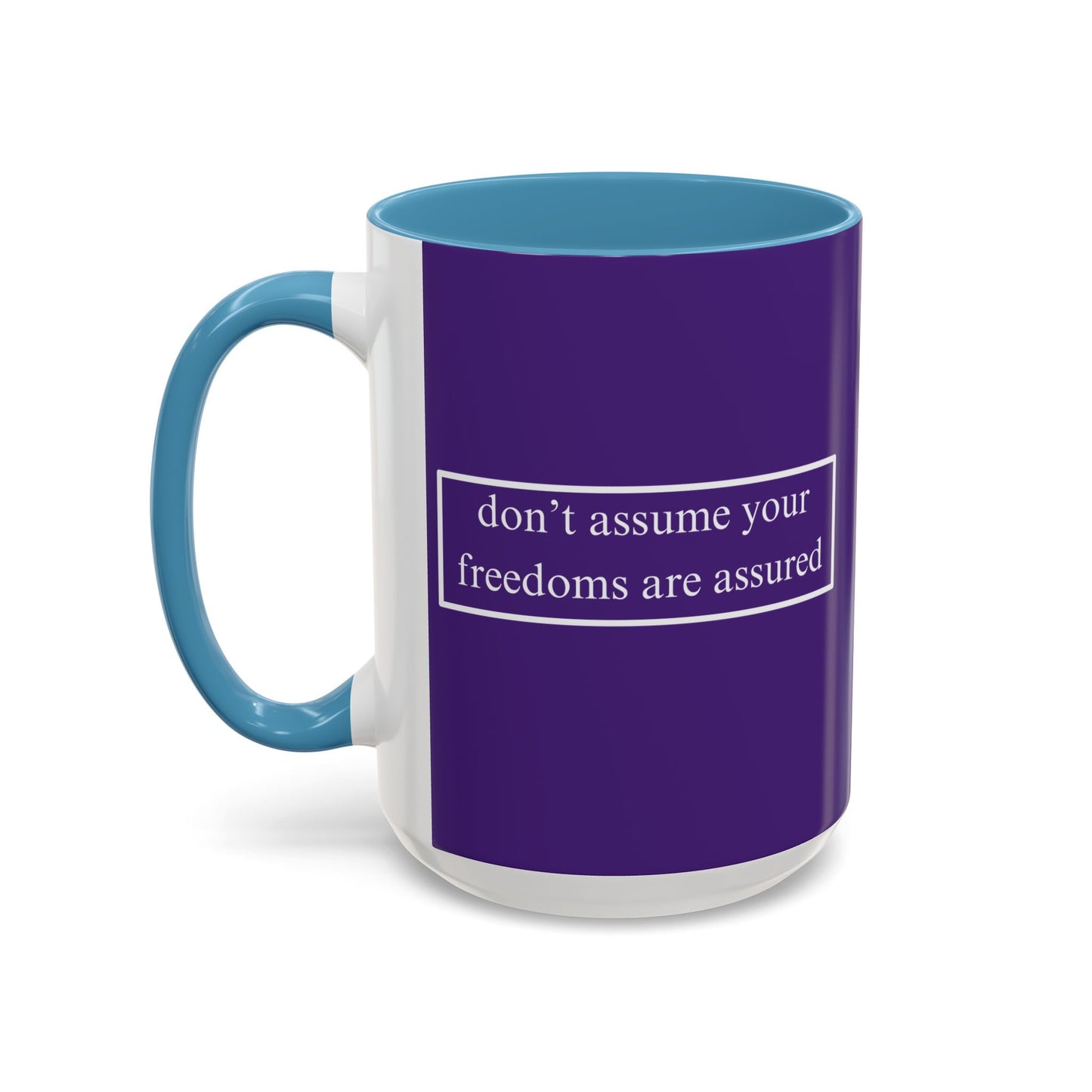 don't assume your freedoms are assured White font Dark Purple Accent Mug by theGreenDragonTavern.shop