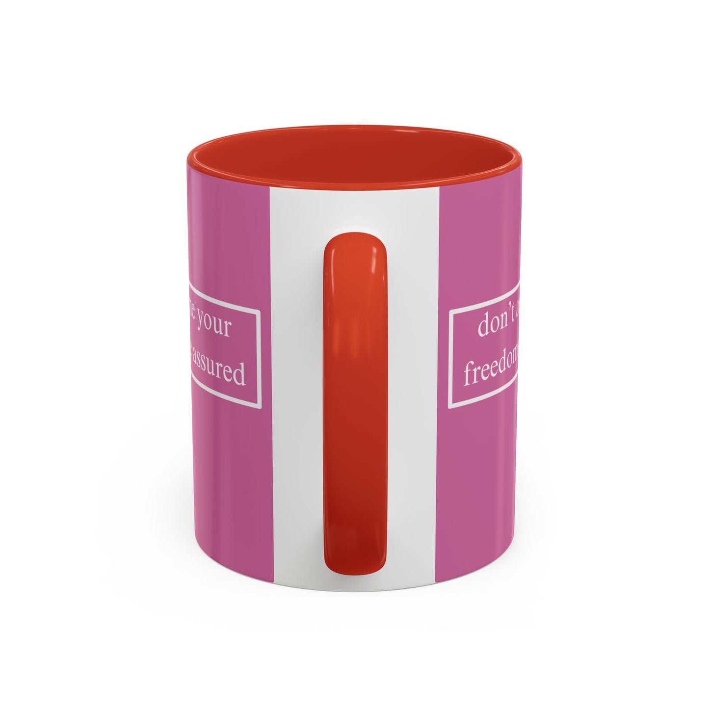 don't assume your freedoms are assured White font Pink Accent Mug by theGreenDragonTavern.shop