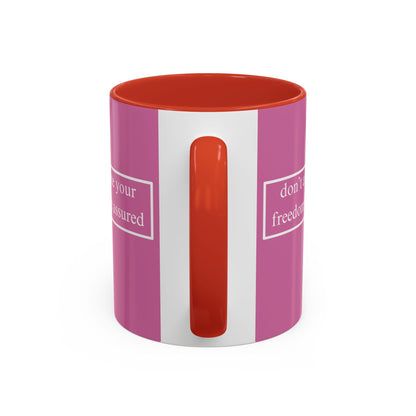 don't assume your freedoms are assured White font Pink Accent Mug by theGreenDragonTavern.shop