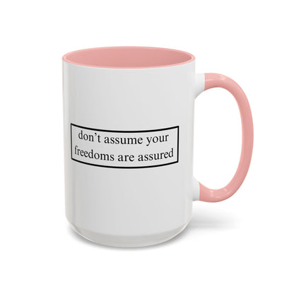don't assume your freedoms are assured Black font White Accent Mug by theGreenDragonTavern.shop