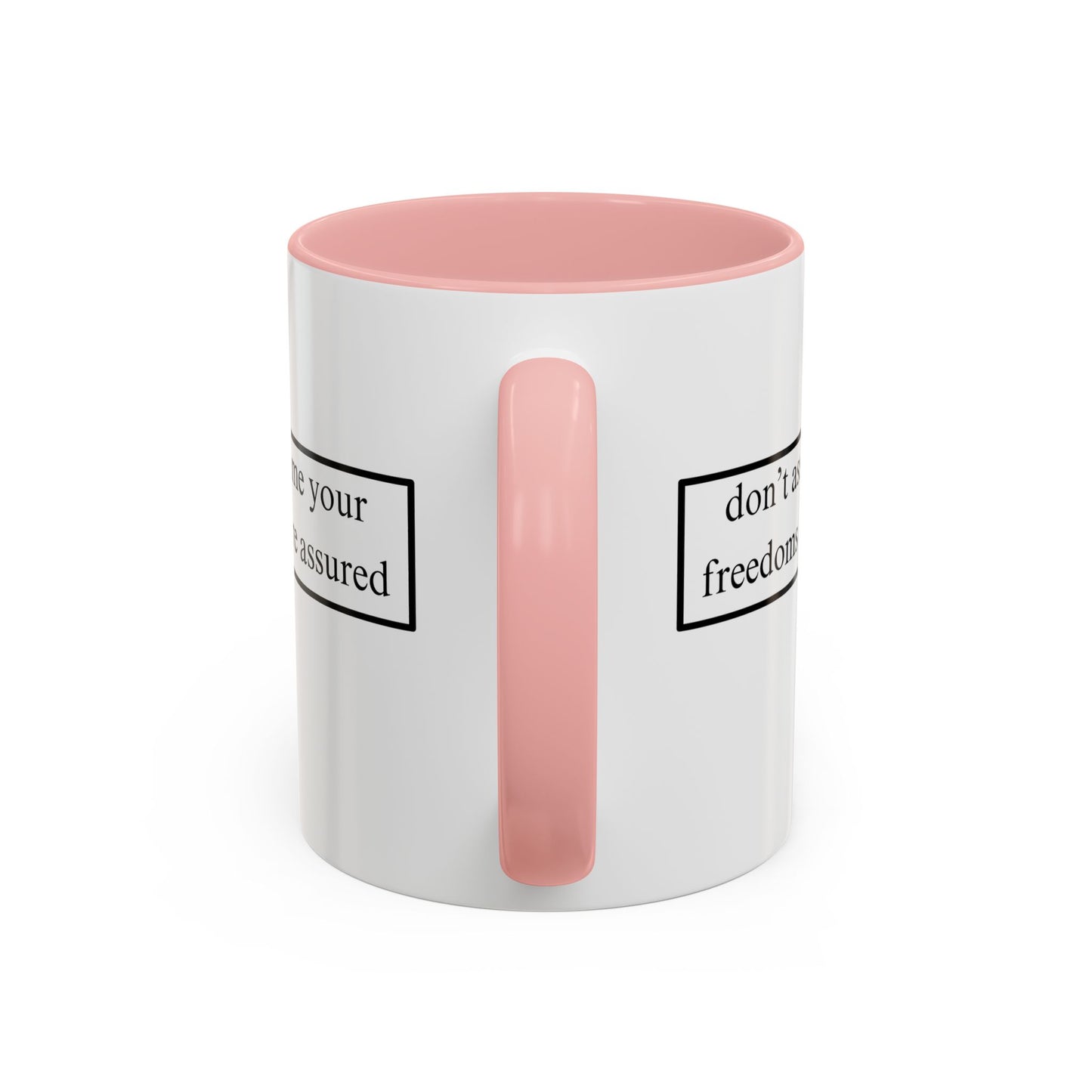 don't assume your freedoms are assured Black font White Accent Mug by theGreenDragonTavern.shop
