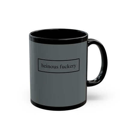 Heinous Fuckery Grey Mug by theGreenDragonTavern.shop