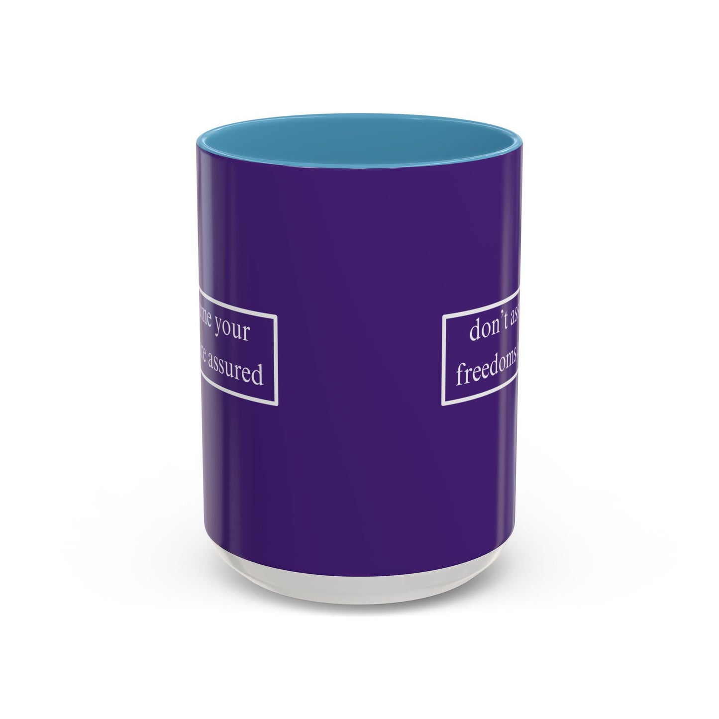 don't assume your freedoms are assured White font Dark Purple Accent Mug by theGreenDragonTavern.shop