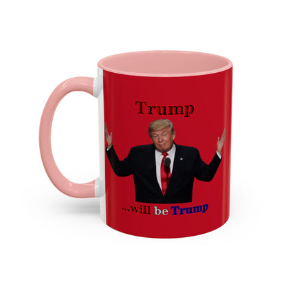 Trump...will be Trump Red Accent Mug by theGreenDragonTavern.shop