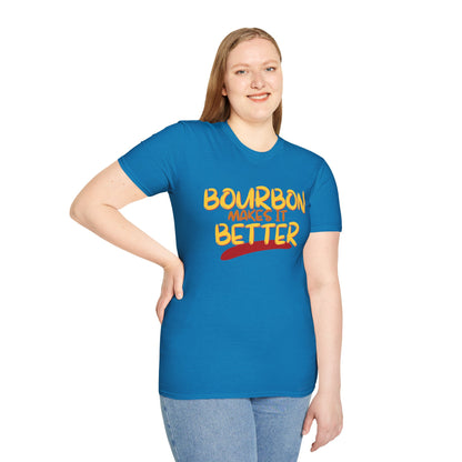 Bourbon makes it better Dark colors Unisex T-Shirt by theGreenDragonTavern.shop