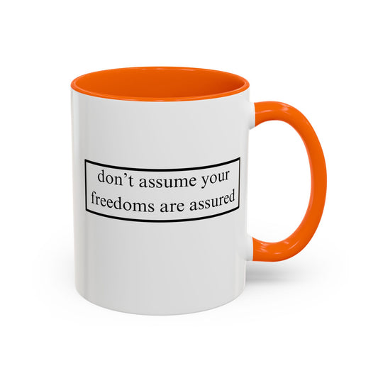 don't assume your freedoms are assured Black font White Accent Mug by theGreenDragonTavern.shop