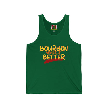 Bourbon makes it better Unisex Jersey Tank Top by theGreenDragonTavern.shop