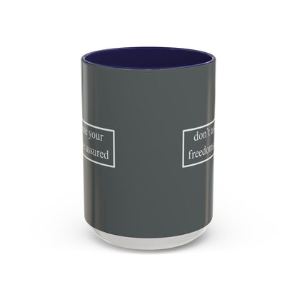 don't assume your freedoms are assured White font Grey Accent Mug by theGreenDragonTavern.shop