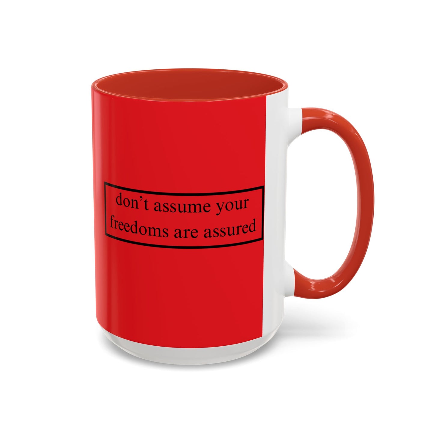 don't assume your freedoms are assured Black font Red Accent Mug by theGreenDragonTavern.shop
