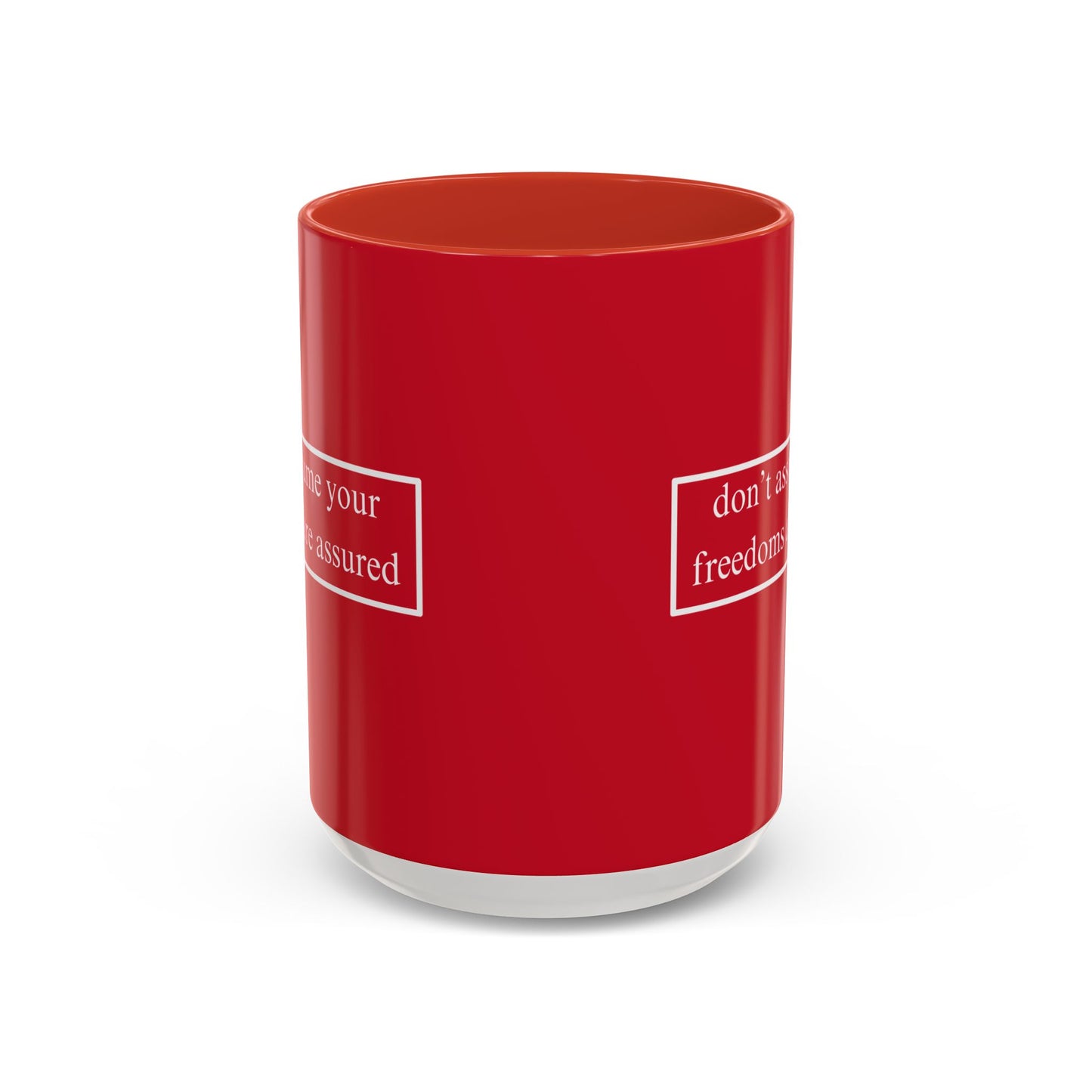 don't assume your freedoms are assured White font Red Accent Mug by theGreenDragonTavern.shop