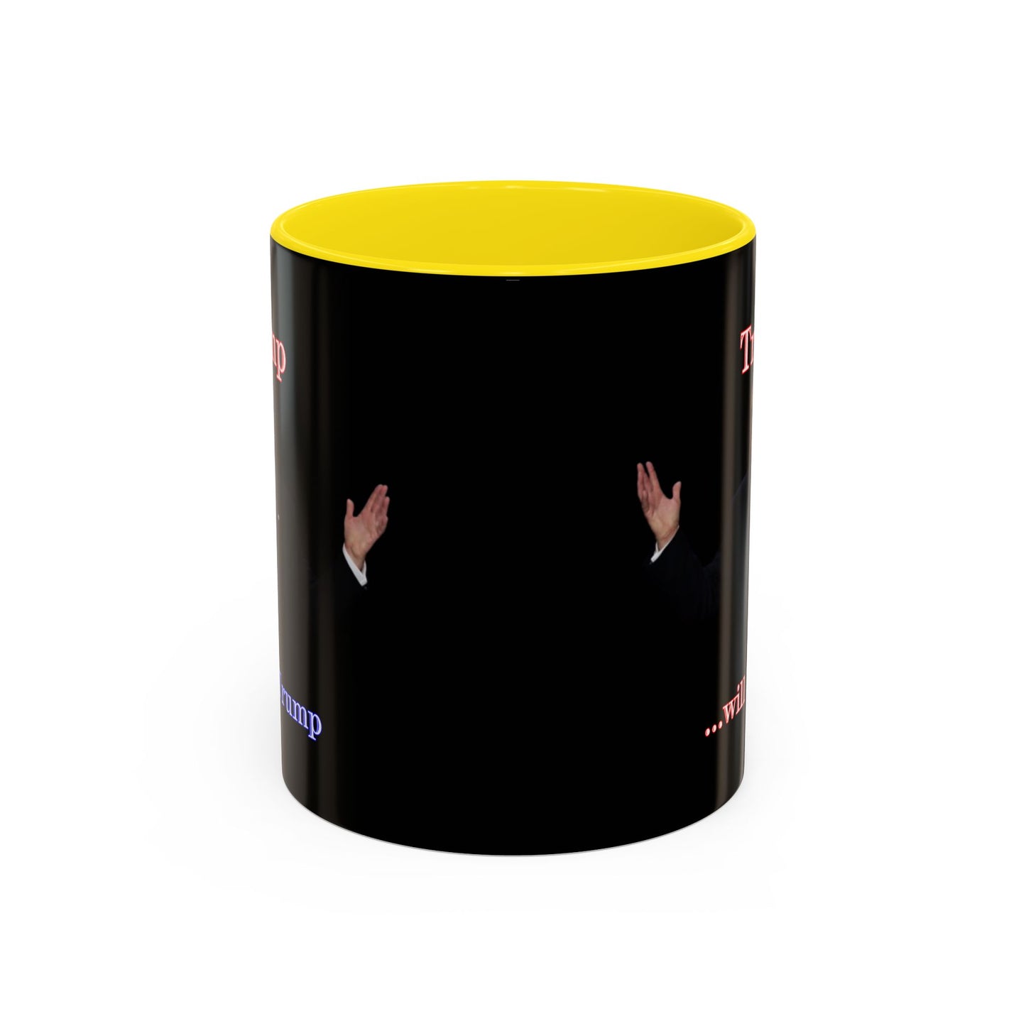 Trump...will be Trump Black Accent Mug by theGreenDragonTavern.shop