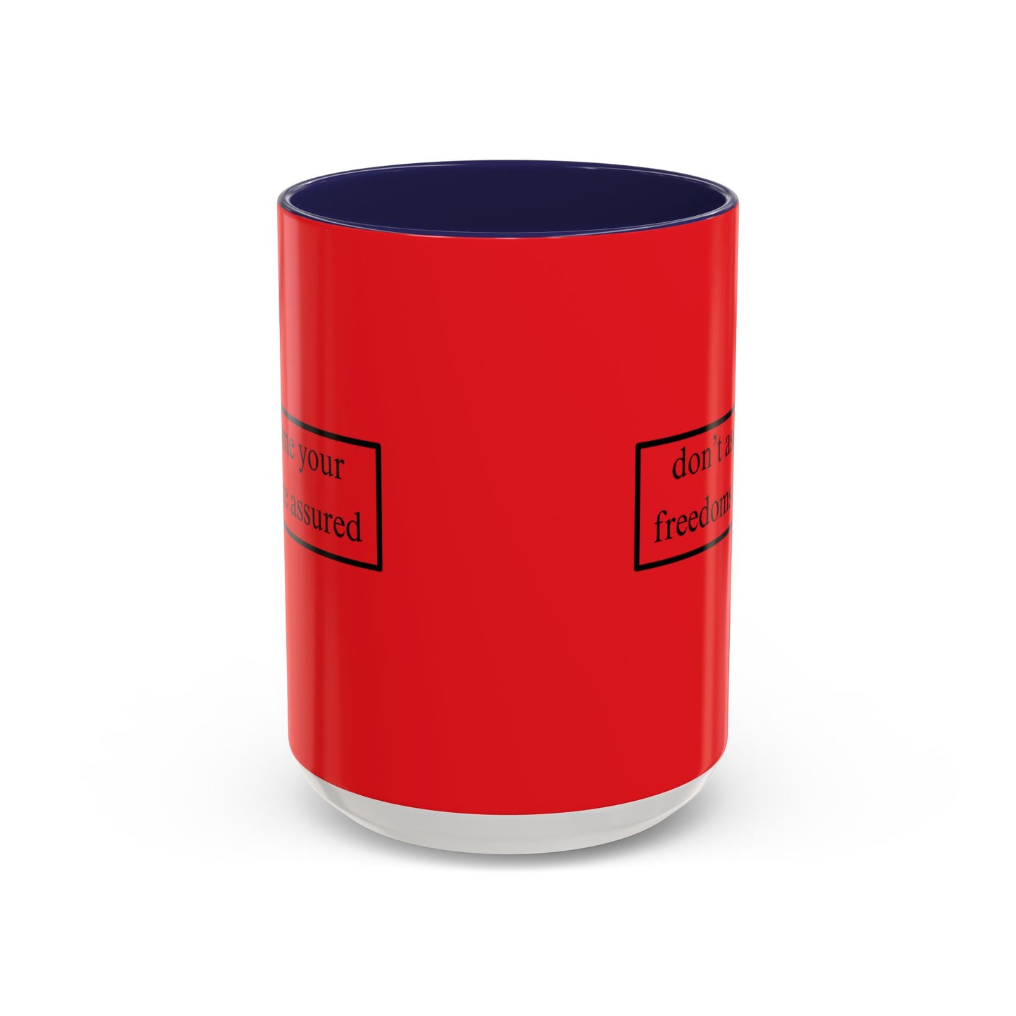 don't assume your freedoms are assured Black font Red Accent Mug by theGreenDragonTavern.shop