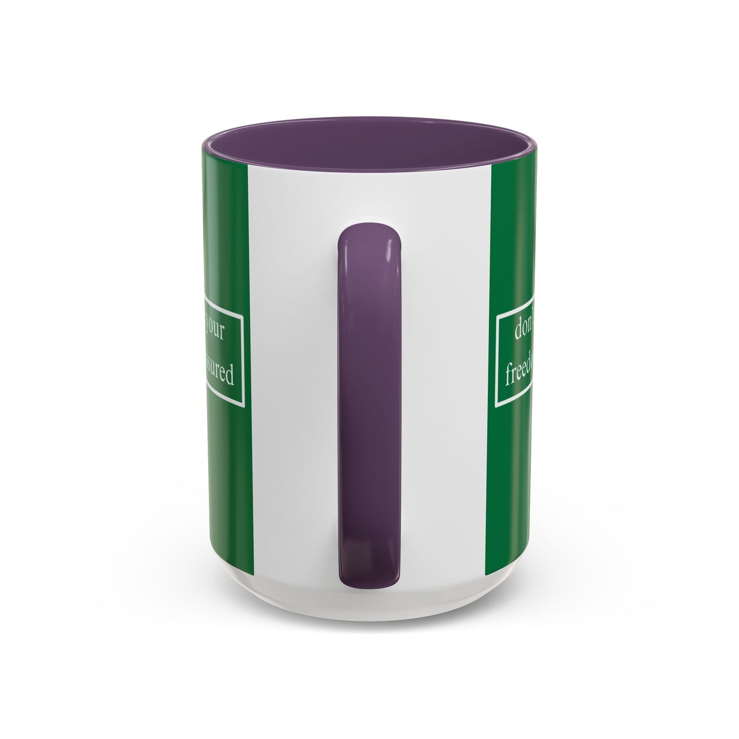 don't assume your freedoms are assured White font Green Accent Mug by theGreenDragonTavern.shop