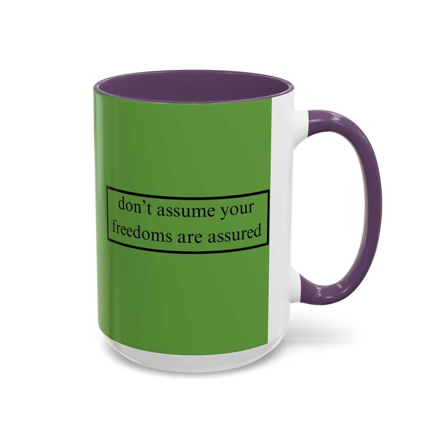 don't assume your freedoms are assured Black font Green Accent Mug by theGreenDragonTavern.shop
