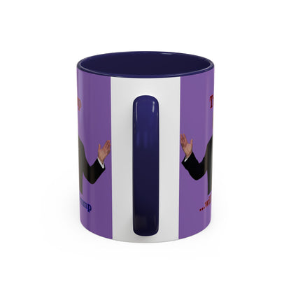 Trump...will be Trump Light Purple Accent Mug by theGreenDragonTavern.shop