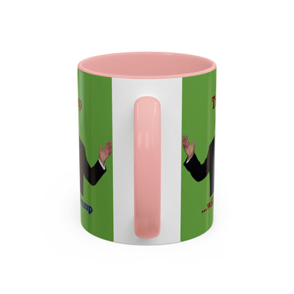 Trump...will be Trump Green Accent Mug by theGreenDragonTavern.shop