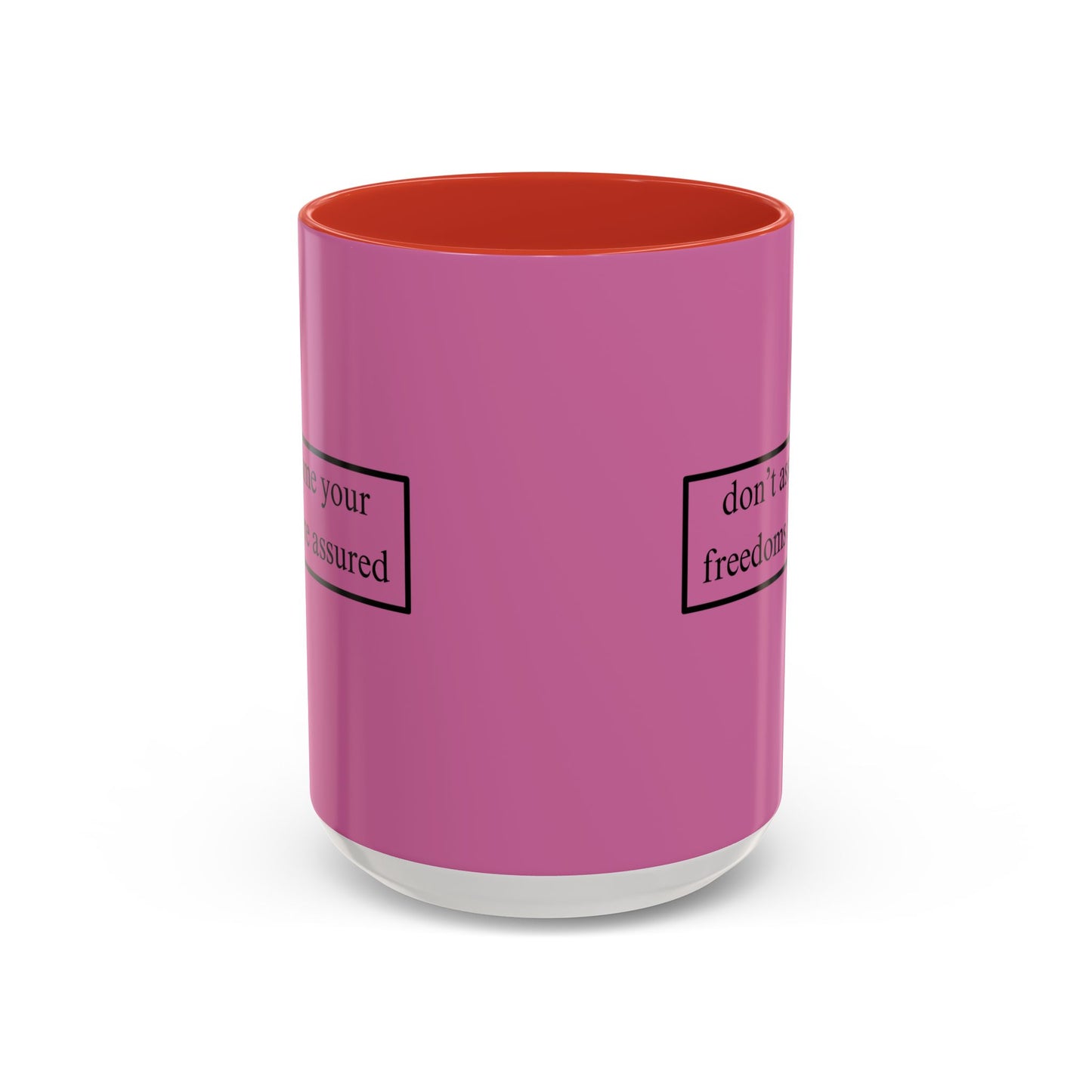don't assume your freedoms are assured Black font Pink Accent Mug by theGreenDragonTavern.shop