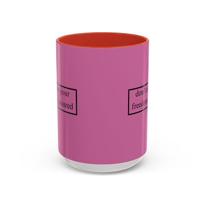 don't assume your freedoms are assured Black font Pink Accent Mug by theGreenDragonTavern.shop