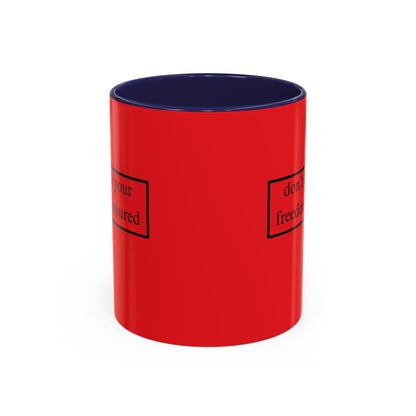 don't assume your freedoms are assured Black font Red Accent Mug by theGreenDragonTavern.shop
