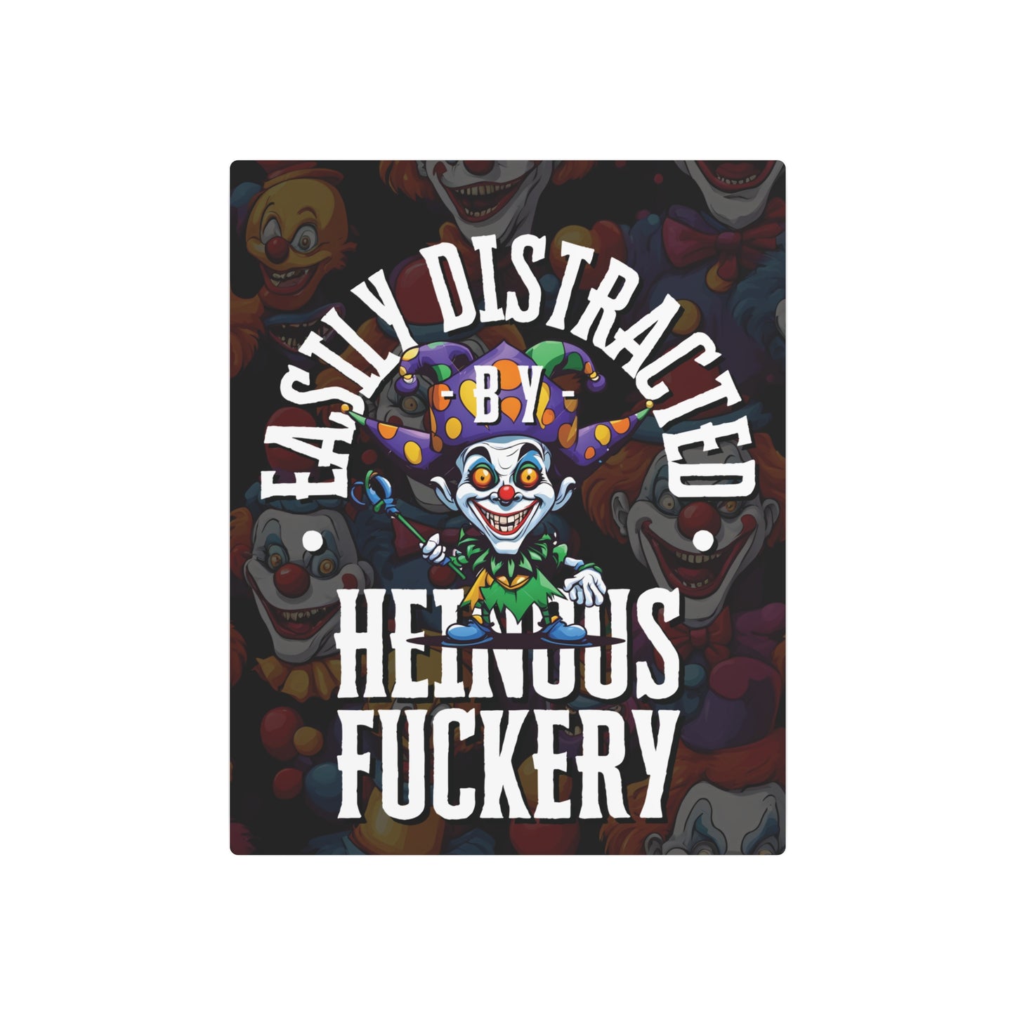Easily Distracted by Heinous Fuckery Little Jincs Metal Art Sign by theGreenDragonTavern.shop