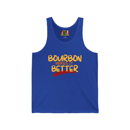 Bourbon makes it better Unisex Jersey Tank Top by theGreenDragonTavern.shop