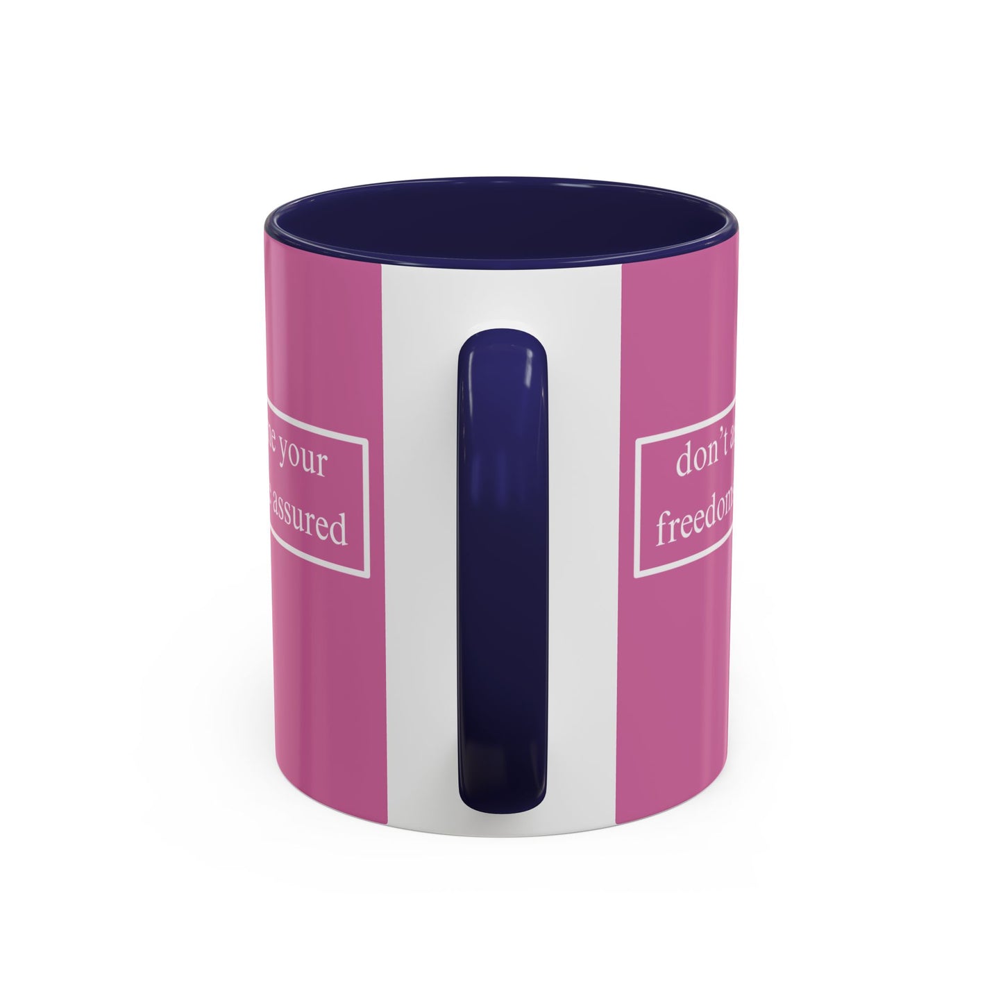 don't assume your freedoms are assured White font Pink Accent Mug by theGreenDragonTavern.shop